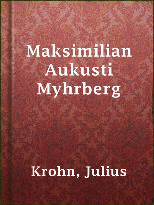 Title details for Maksimilian Aukusti Myhrberg by Julius Krohn - Available